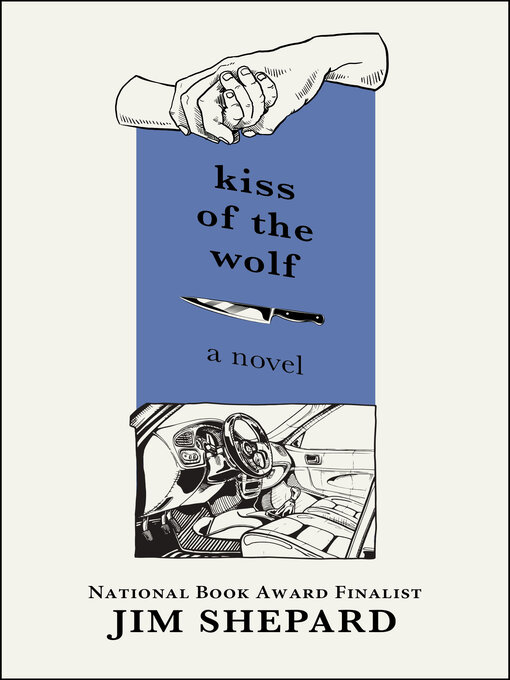 Title details for Kiss of the Wolf by Jim Shepard - Available